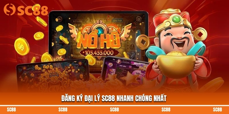 Đăng ký đại lý SC88 nhanh chóng nhất