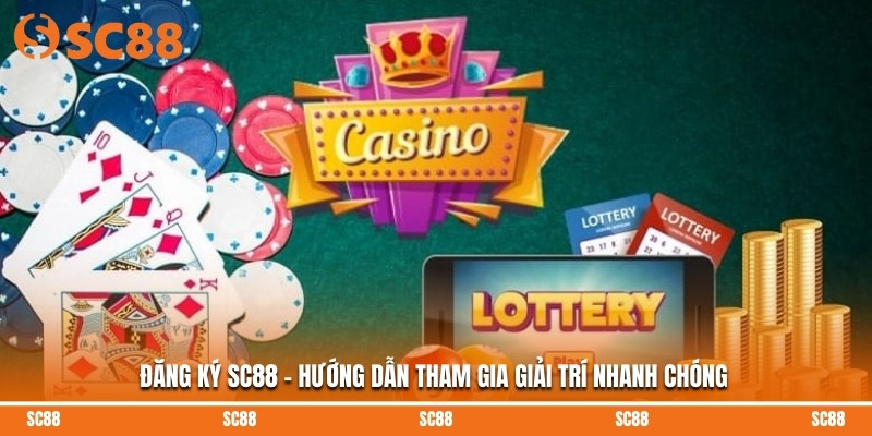 Đăng Ký SC88 - Hướng Dẫn Tham Gia Giải Trí Nhanh Chóng