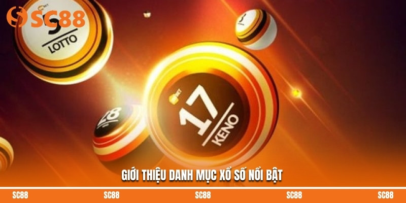 Giới thiệu danh mục xổ số nổi bật