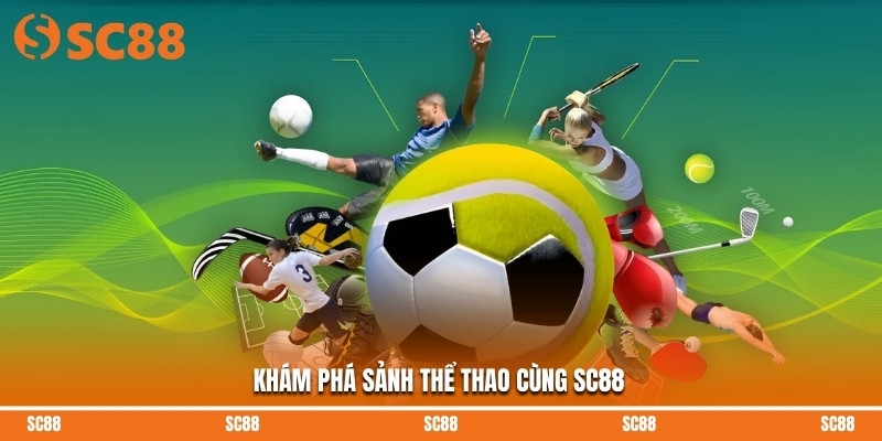 Khám phá sảnh thể thao cùng SC88