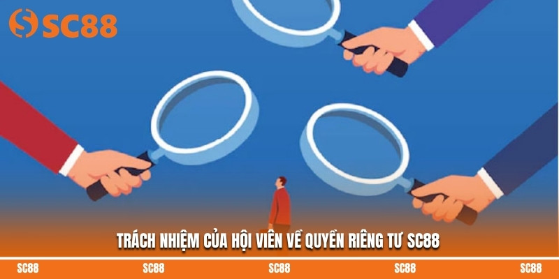 Trách nhiệm của hội viên về quyền riêng tư SC88