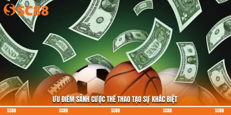 Ưu điểm sảnh cược thể thao tạo sự khác biệt
